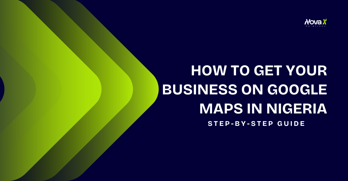 How to Get Your Business on Google Maps in Nigeria (Step-by-Step)