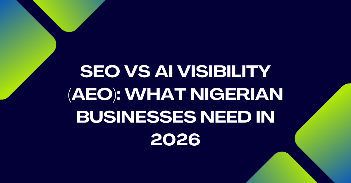 SEO vs AI Visibility (AEO): What Nigerian Businesses Need in 2026